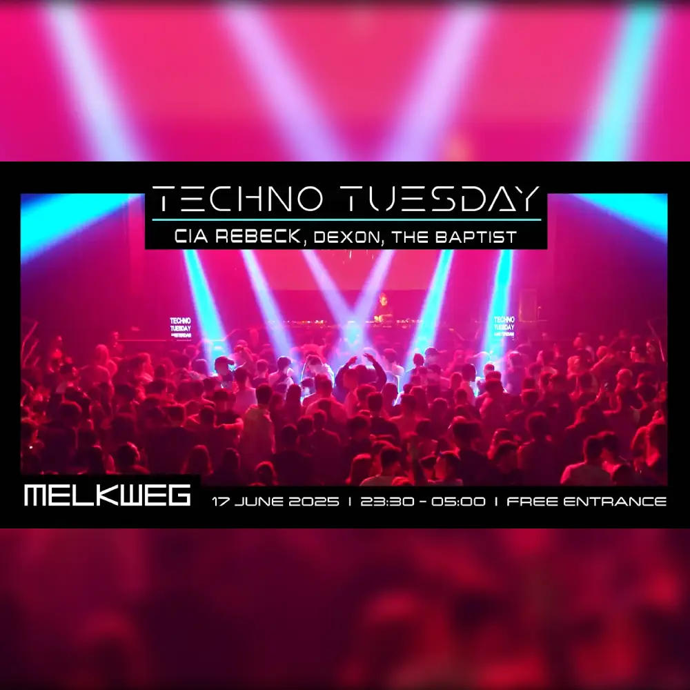 17/06 | Techno Tuesday Amsterdam, Cia Rebeck, Dexon, The Baptist